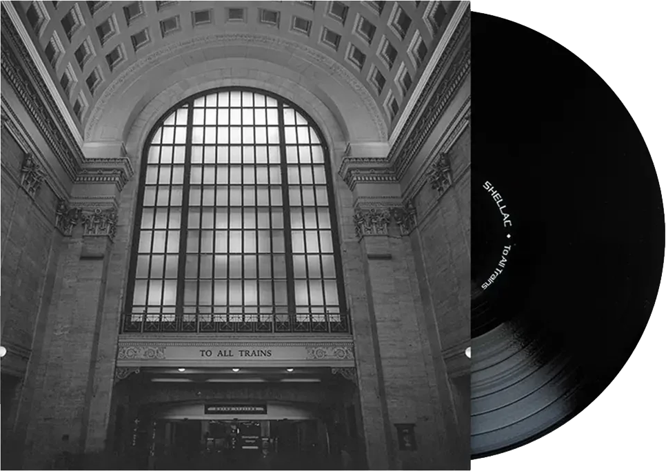 Shellac — To All Trains